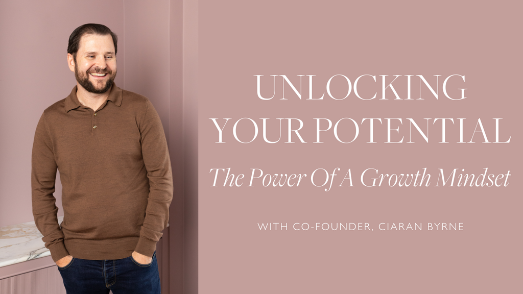 Unlocking Your Potential: The Power Of A Growth Mindset With Co-Founder, Ciaran Byrne