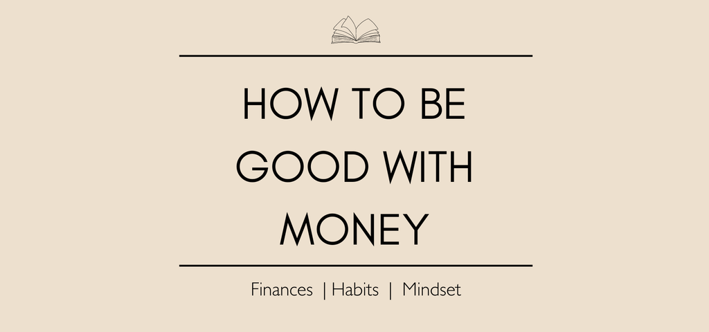 How To Be Good With Money